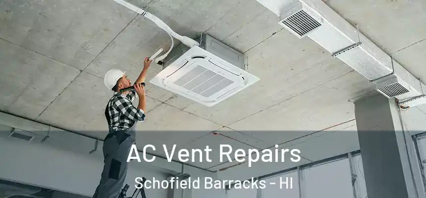  AC Vent Repairs Schofield Barracks - HI