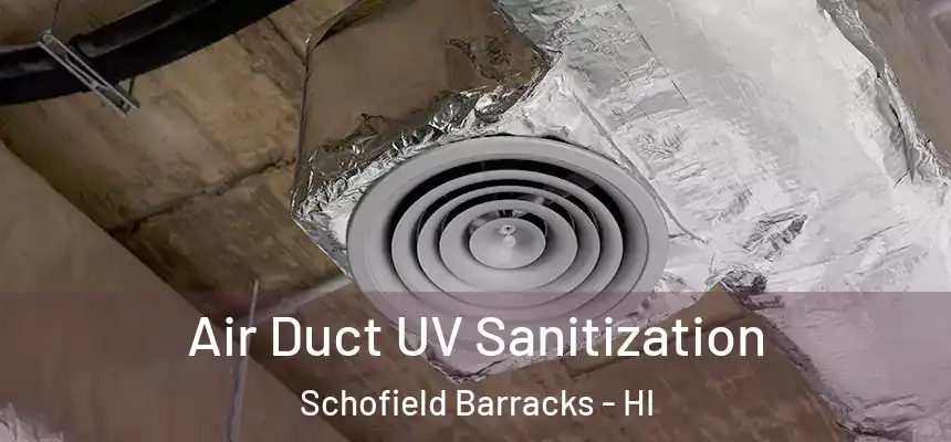  Air Duct UV Sanitization Schofield Barracks - HI