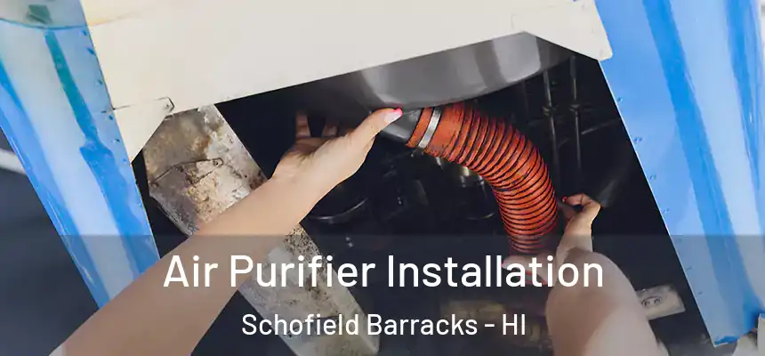  Air Purifier Installation Schofield Barracks - HI