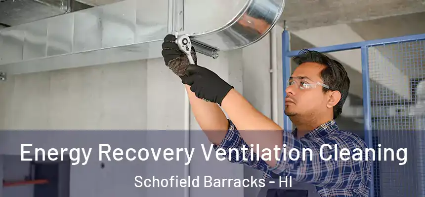  Energy Recovery Ventilation Cleaning Schofield Barracks - HI