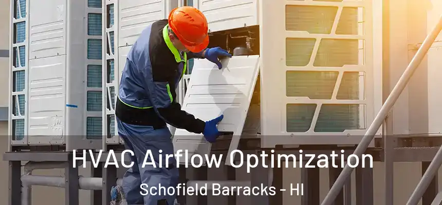  HVAC Airflow Optimization Schofield Barracks - HI